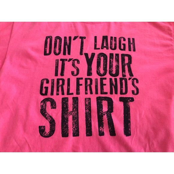 Don't laugh it's your‎ girlfriend's shirt L - Picture 2 of 6